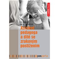 Asistent pedagoga a dítě se zrakovým postižením - Jana Janková
