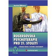 Rogers psychotherapy for the 21st century - Daniela Šiffelová