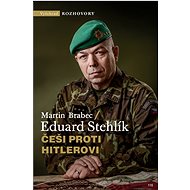 Češi proti Hitlerovi - Eduard Stehlík