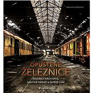Abandoned railways - Johannes Glöckner