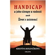 Handicap a jeho útrapy a radosti - Kristýna Kolenčíková