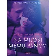 Na milost mému pánovi - Erotická povídka - Reiner Larsen Wiese