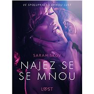 Najez se se mnou - Erotická povídka - Sarah Skov