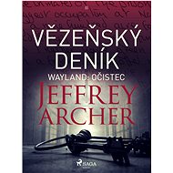 Vězeňský deník II – Wayland: Očistec - Jeffrey Archer