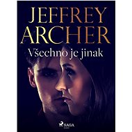 Všechno je jinak - Jeffrey Archer