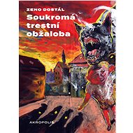Soukromá trestní obžaloba - Zeno Dostál
