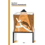 Výstava chameleonů - Filip Mikuš