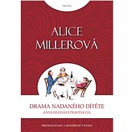 Drama nadaného dítěte - Alice Millerová