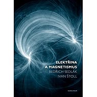 Elektřina a magnetismus - Bedřich Sedlák  Ivan Štoll