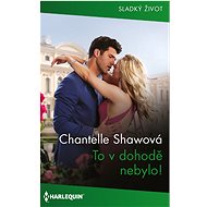 To v dohodě nebylo! - Chantelle Shawová