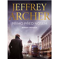 Přímo před nosem - Jeffrey Archer