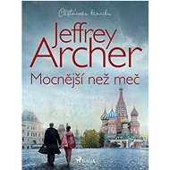 Mocnější než meč - Jeffrey Archer