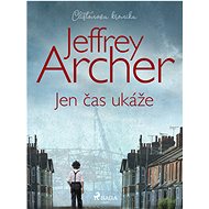 Jen čas ukáže - Jeffrey Archer