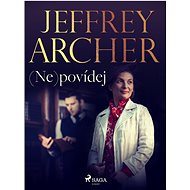 (Ne)povídej - Jeffrey Archer