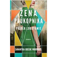 Žena průkopníka - Příběh lobotomie - Samantha Greene Woodruff