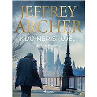 Kdo neriskuje… - Jeffrey Archer
