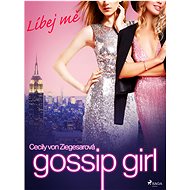 Gossip Girl: Líbej mě (1. díl) - Cecily von Ziegesar