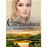 Jak přichází láska - Barbara Cartland