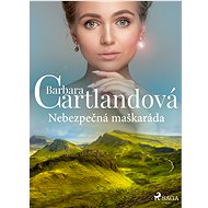 Nebezpečná maškaráda - Barbara Cartland