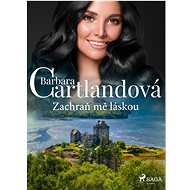 Zachraň mě láskou - Barbara Cartland