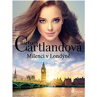 Milenci v Londýně - Barbara Cartland