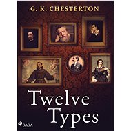 Twelve Types - G. K. Chesterton
