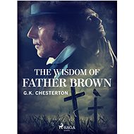 The Wisdom of Father Brown - G. K. Chesterton