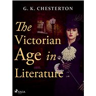The Victorian Age in Literature - G. K. Chesterton