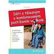 Children with physical and combined disabilities at school - Pavel Zikl