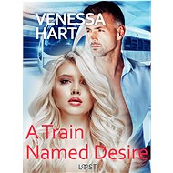 A Train Named Desire – Erotic Short Story - Venessa Hart