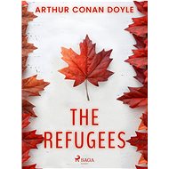 The Refugees - Arthur Conan Doyle