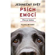 Jedinečný svět psích emocí - Clive Wynne