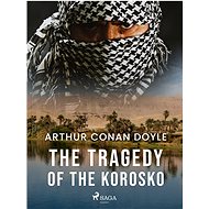 The Tragedy of the Korosko - Arthur Conan Doyle