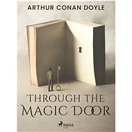 Through the Magic Door - Arthur Conan Doyle