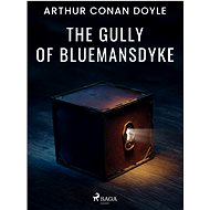 The Gully of Bluemansdyke - Arthur Conan Doyle