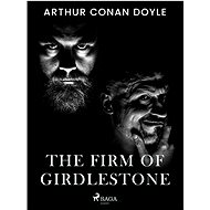 The Firm of Girdlestone - Arthur Conan Doyle