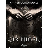 Sir Nigel - Arthur Conan Doyle