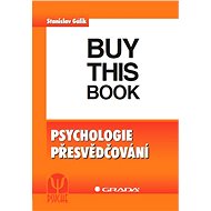 Psychology of persuasion - Stanislav Gálik