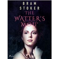 The Watter's Mou' - Bram Stoker