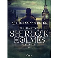 The Elementary Sherlock Holmes Collection - Arthur Conan Doyle