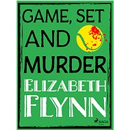 Game, Set and Murder - Elizabeth Flynn