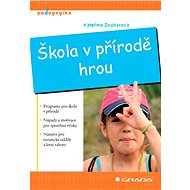 School in nature through play - Kateřina Zouharová