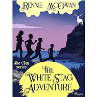 The White Stag Adventure - Rennie McOwan