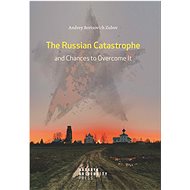 The Russian Catastrophe and Chances to Overcome It - Andrey Zubov
