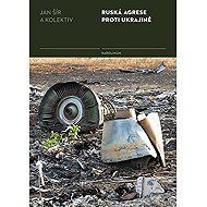 Russian aggression against Ukraine - Jan Šír  Kol.
