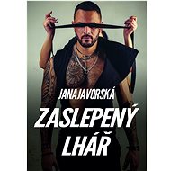 Zaslepený lhář - Jana Javorská
