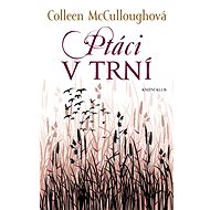 Ptáci v trní - Colleen McCullough