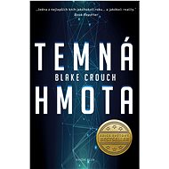 Temná hmota - Blake Crouch