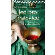 Jed pro kralevice - Jaromír Jindra