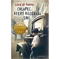 Chlapec, který rozdával sny - Luca Di Fulvio